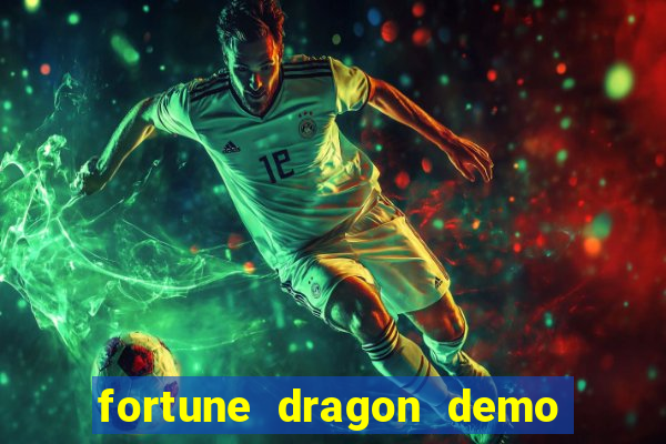 fortune dragon demo ganho certo